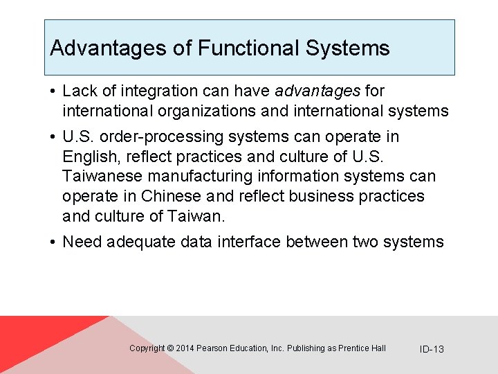 Advantages of Functional Systems • Lack of integration can have advantages for international organizations