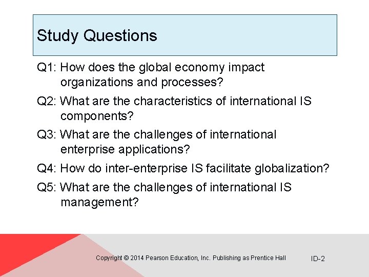 Study Questions Q 1: How does the global economy impact organizations and processes? Q