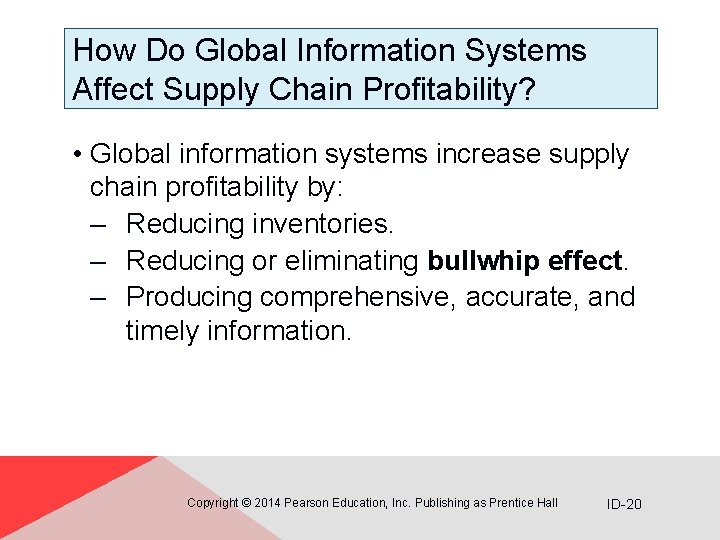 How Do Global Information Systems Affect Supply Chain Profitability? • Global information systems increase