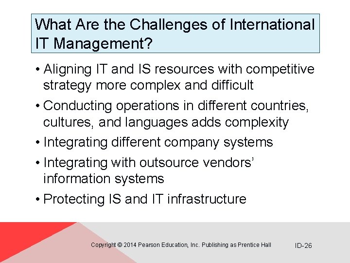 What Are the Challenges of International IT Management? • Aligning IT and IS resources