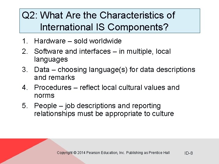Q 2: What Are the Characteristics of International IS Components? 1. Hardware – sold