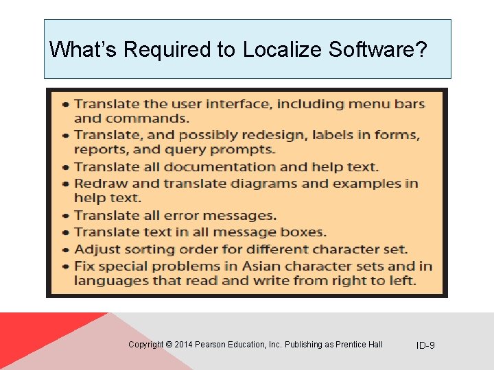 What’s Required to Localize Software? Copyright © 2014 Pearson Education, Inc. Publishing as Prentice