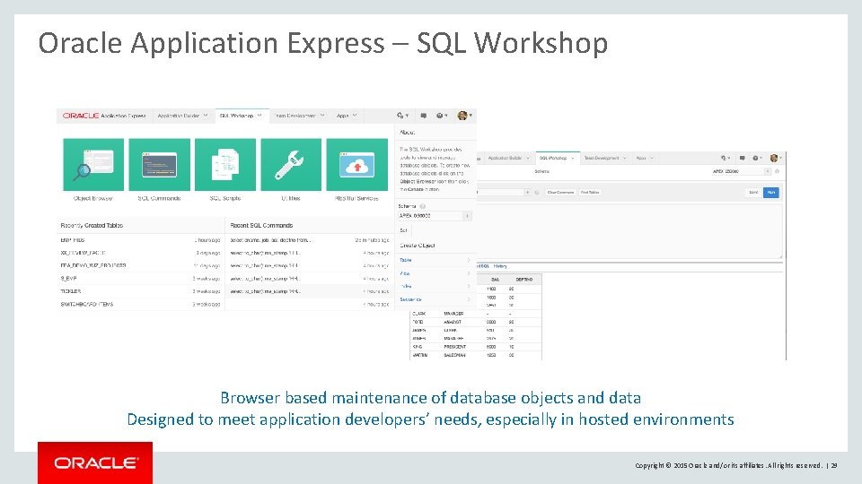 Oracle Application Express – SQL Workshop Browser based maintenance of database objects and data