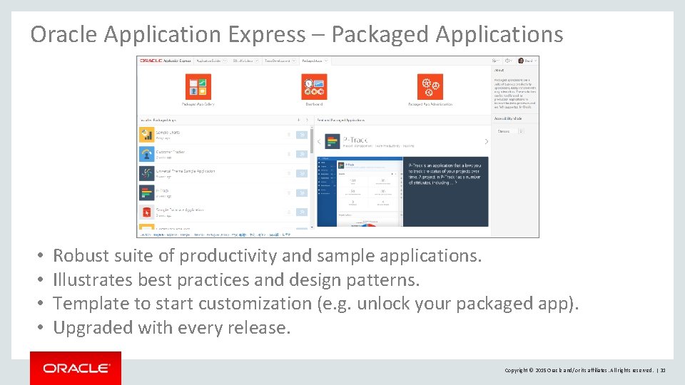 Oracle Application Express – Packaged Applications • • Robust suite of productivity and sample