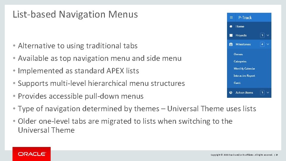 List-based Navigation Menus • Alternative to using traditional tabs • Available as top navigation