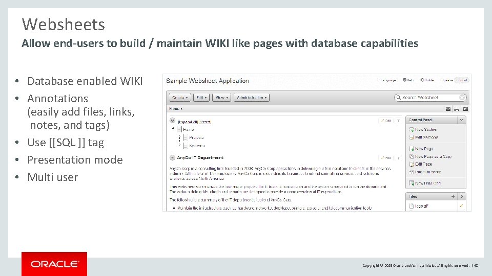Websheets Allow end-users to build / maintain WIKI like pages with database capabilities •