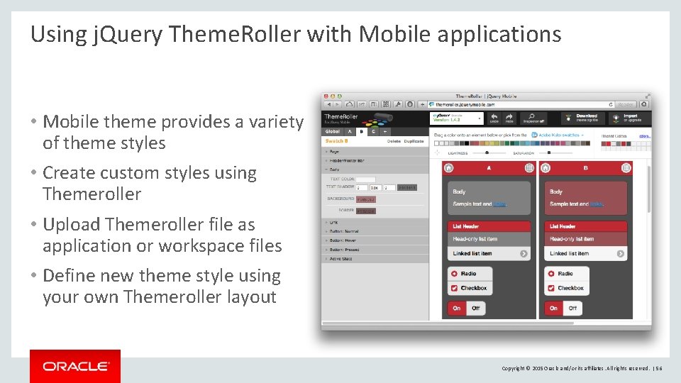 Using j. Query Theme. Roller with Mobile applications • Mobile theme provides a variety