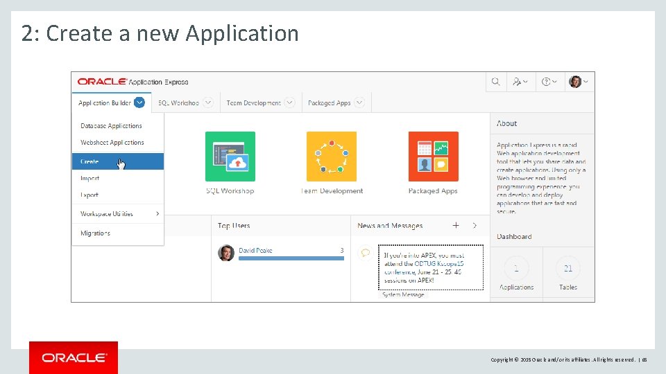 2: Create a new Application Copyright © 2015 Oracle and/or its affiliates. All rights