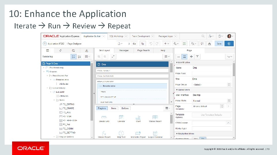 10: Enhance the Application Iterate Run Review Repeat Copyright © 2015 Oracle and/or its