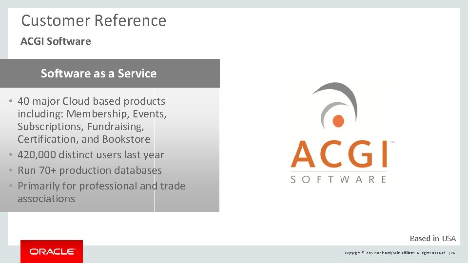 Customer Reference ACGI Software as a Service • 40 major Cloud based products including: