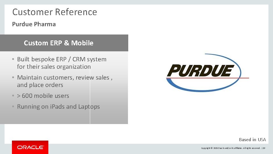 Customer Reference Purdue Pharma Custom ERP & Mobile • Built bespoke ERP / CRM