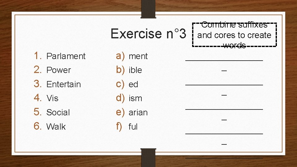 Exercise 1. 2. 3. 4. 5. 6. Parlament Power Entertain Vis Social Walk a)