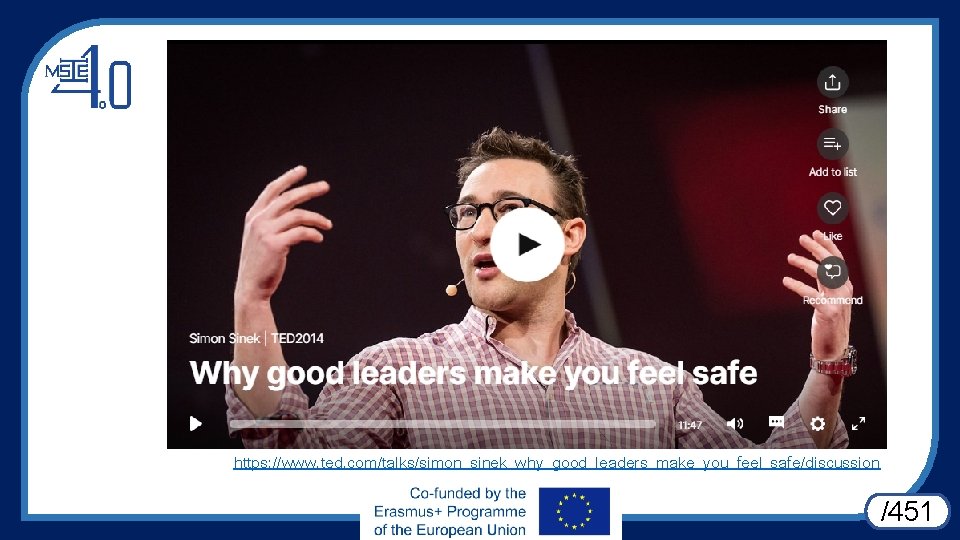 https: //www. ted. com/talks/simon_sinek_why_good_leaders_make_you_feel_safe/discussion /451 