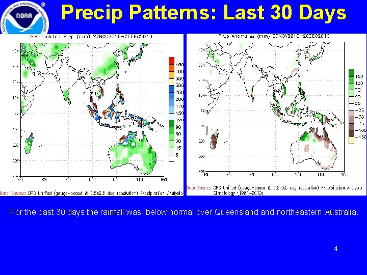 Precip Patterns: Last 30 Days For the past 30 days the rainfall was below