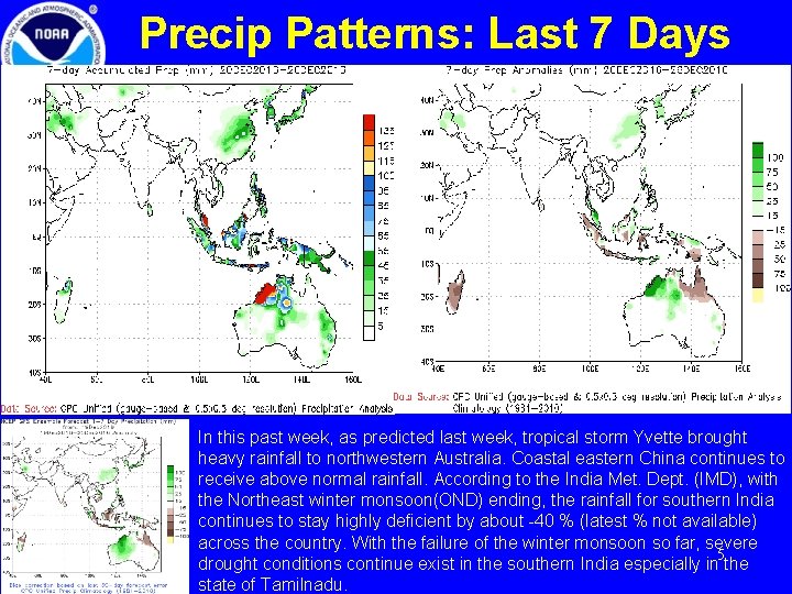 Precip Patterns: Last 7 Days In this past week, as predicted last week, tropical