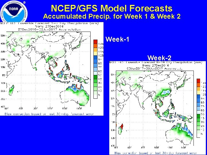 NCEP/GFS Model Forecasts Accumulated Precip. for Week 1 & Week 2 Week-1 Week-2 8