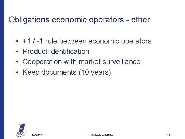 Obligations economic operators - other • • +1 / -1 rule between economic operators