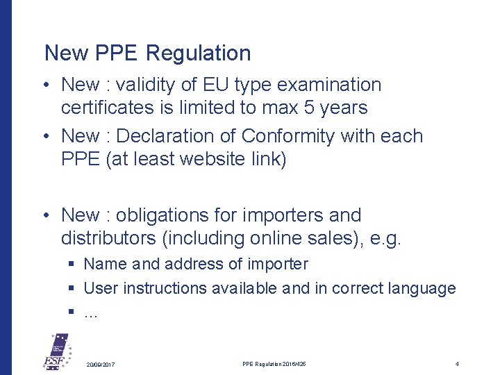New PPE Regulation • New : validity of EU type examination certificates is limited