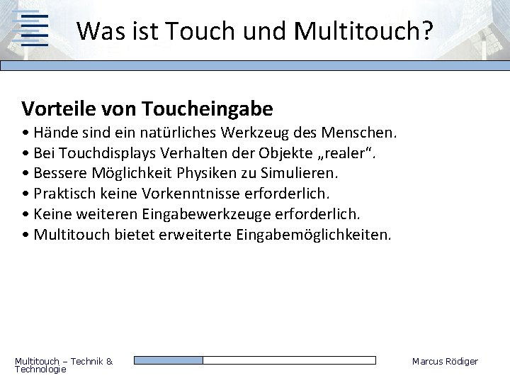 Was ist Touch und Multitouch? Vorteile von Toucheingabe • Hände sind ein natürliches Werkzeug