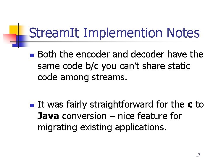 Stream. It Implemention Notes n n Both the encoder and decoder have the same