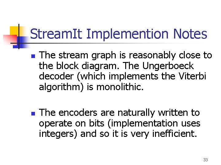 Stream. It Implemention Notes n n The stream graph is reasonably close to the