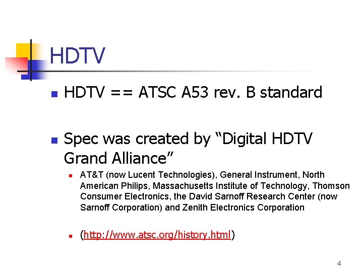 HDTV n n HDTV == ATSC A 53 rev. B standard Spec was created