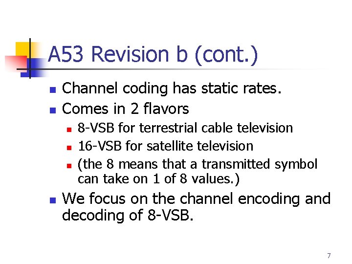 A 53 Revision b (cont. ) n n Channel coding has static rates. Comes