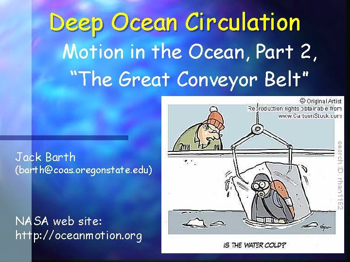 Deep Ocean Circulation Motion in the Ocean, Part 2, “The Great Conveyor Belt” Jack