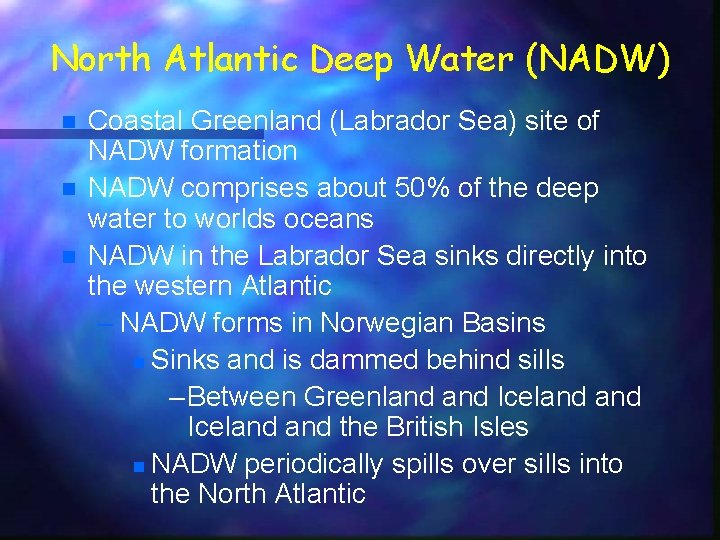 North Atlantic Deep Water (NADW) n n n Coastal Greenland (Labrador Sea) site of