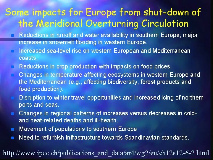 Some impacts for Europe from shut-down of the Meridional Overturning Circulation n n n