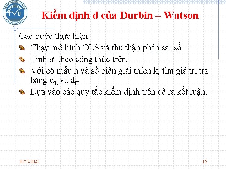 Kiểm định d của Durbin – Watson Các bước thực hiện: Chạy mô hình