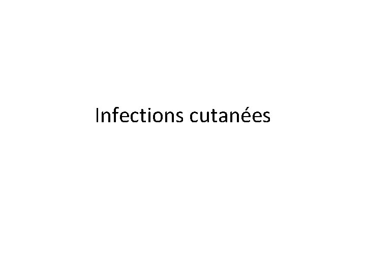 Infections cutanées 