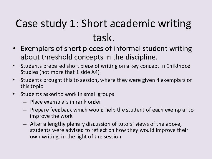 Case study 1: Short academic writing task. • Exemplars of short pieces of informal