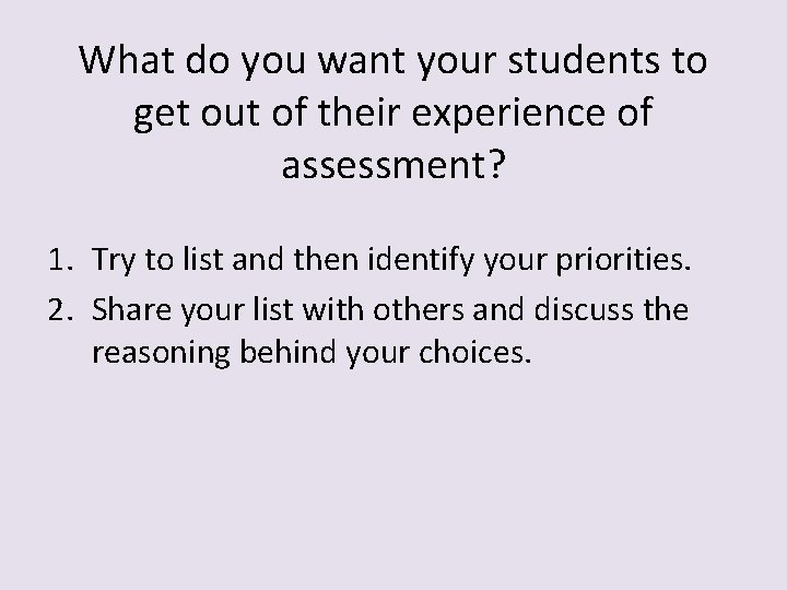 What do you want your students to get out of their experience of assessment?