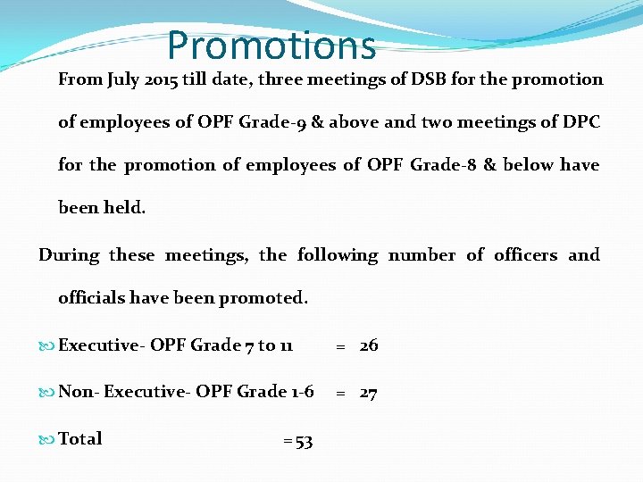 Promotions From July 2015 till date, three meetings of DSB for the promotion of