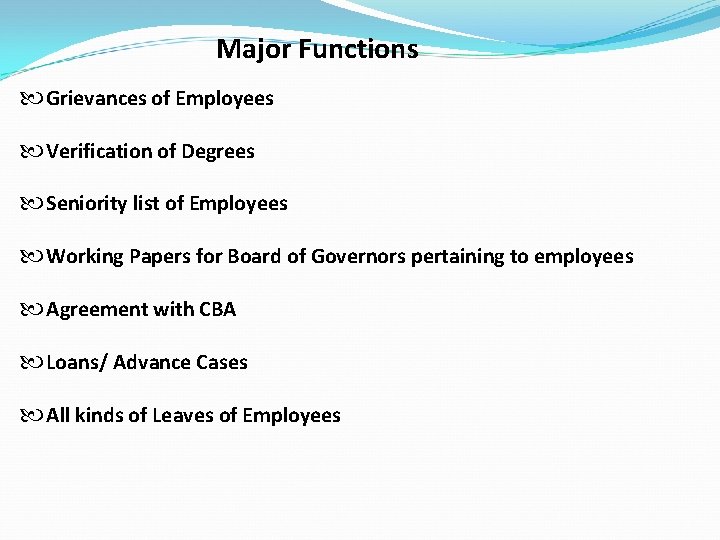 Major Functions Grievances of Employees Verification of Degrees Seniority list of Employees Working Papers