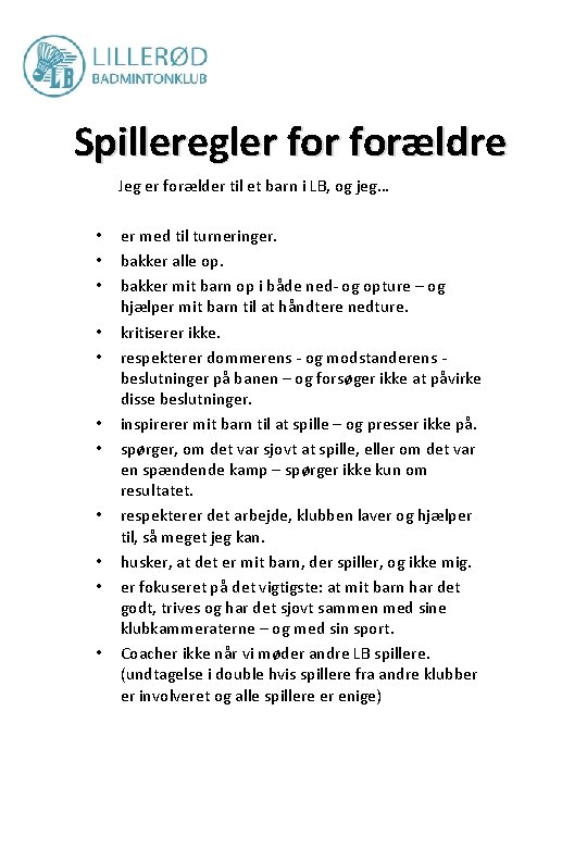 Spilleregler forældre Jeg er forælder til et barn i LB, og jeg… • •