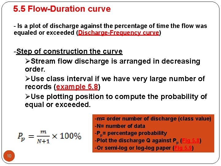 5. 5 Flow-Duration curve - Is a plot of discharge against the percentage of