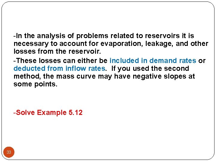 -In the analysis of problems related to reservoirs it is necessary to account for