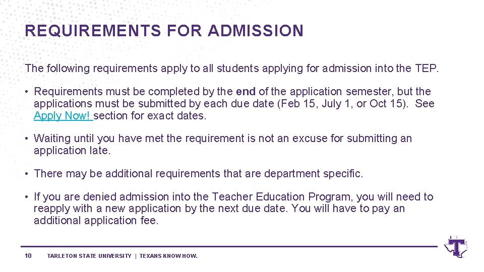 REQUIREMENTS FOR ADMISSION The following requirements apply to all students applying for admission into