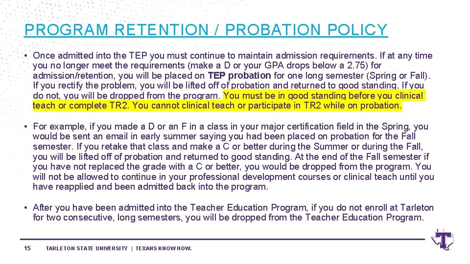 PROGRAM RETENTION / PROBATION POLICY • Once admitted into the TEP you must continue