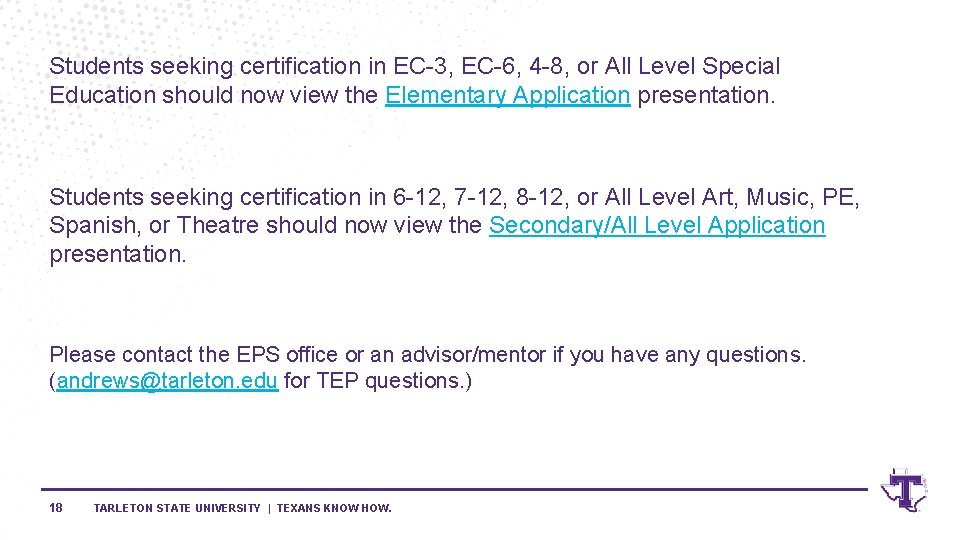 Students seeking certification in EC-3, EC-6, 4 -8, or All Level Special Education should
