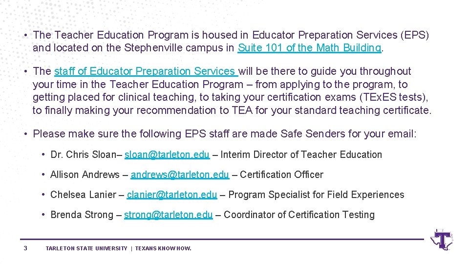  • The Teacher Education Program is housed in Educator Preparation Services (EPS) and