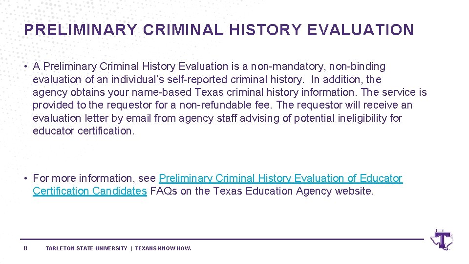 PRELIMINARY CRIMINAL HISTORY EVALUATION • A Preliminary Criminal History Evaluation is a non-mandatory, non-binding