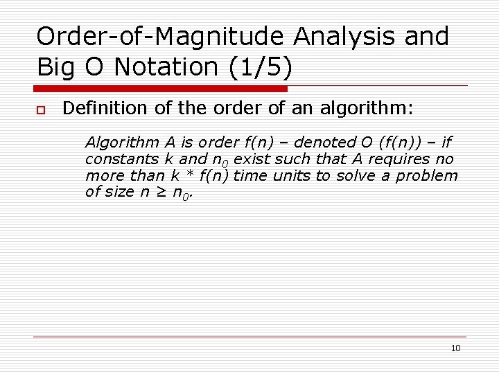 Order-of-Magnitude Analysis and Big O Notation (1/5) o Definition of the order of an