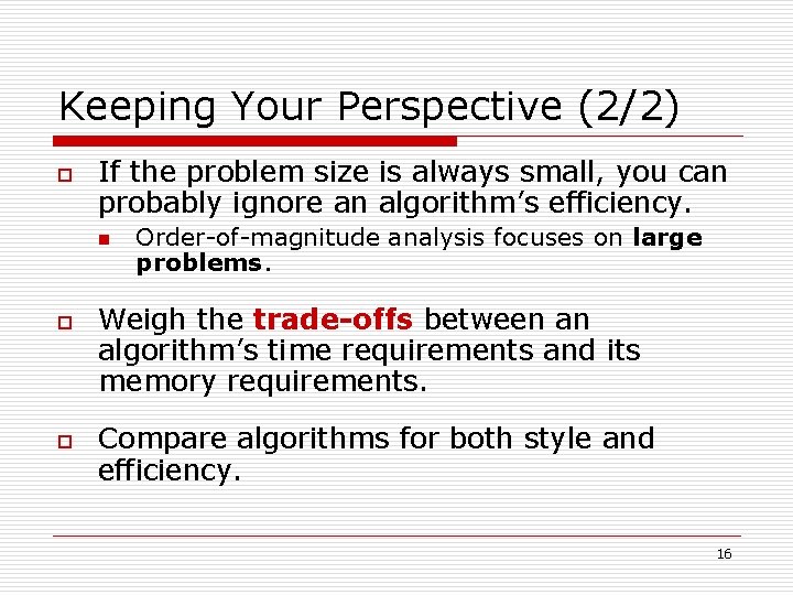 Keeping Your Perspective (2/2) o If the problem size is always small, you can