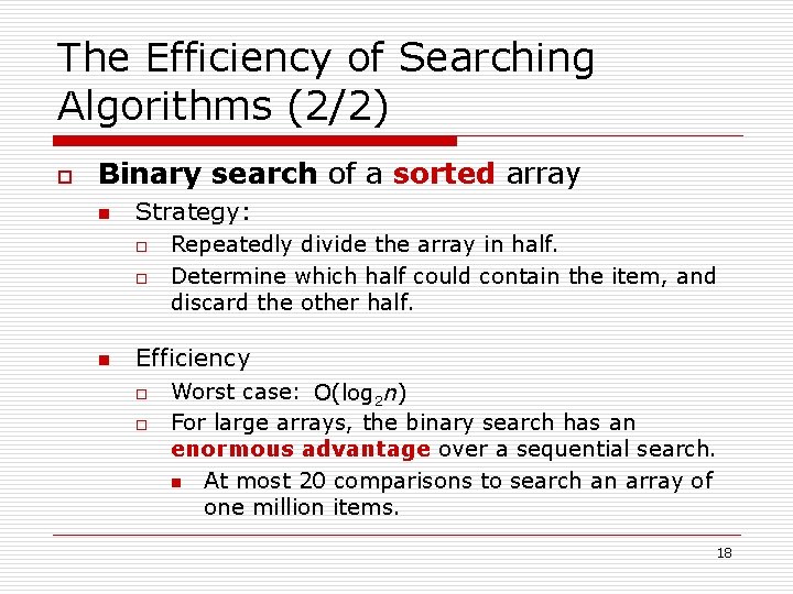 The Efficiency of Searching Algorithms (2/2) o Binary search of a sorted array n