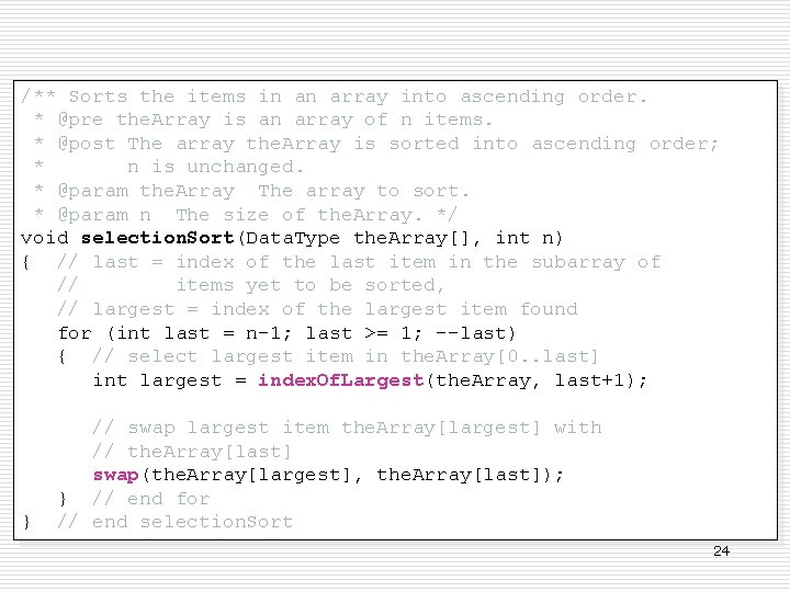 Selection Sort (5/) /** Sorts the items in an array into ascending order. *