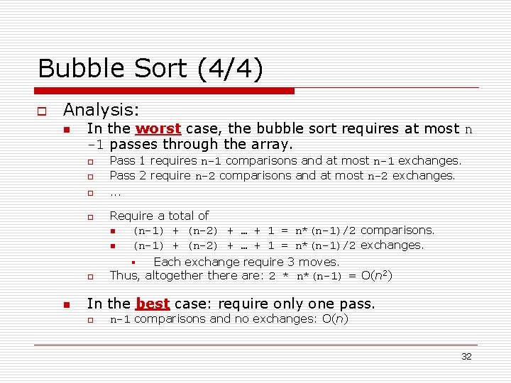 Bubble Sort (4/4) o Analysis: n In the worst case, the bubble sort requires