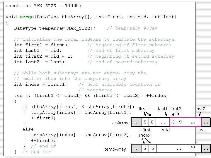 const int MAX_SIZE = 10000; void merge(Data. Type the. Array[], int first, int mid,